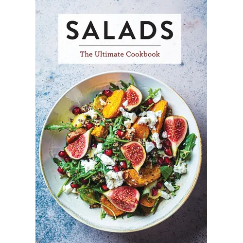 Salads: The Ultimate Cookbook - Hardcover