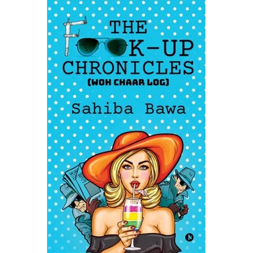 The F**k-Up Chronicles: (Woh Chaar Log) - Paperback