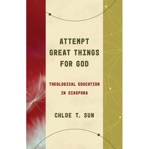 Attempt Great Things for God: Theological Education in Diaspora - Paperback