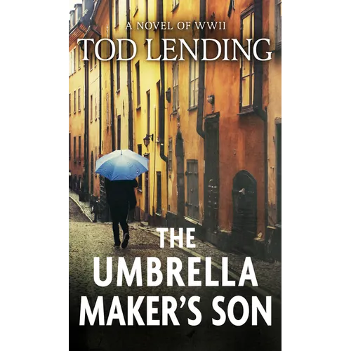 The Umbrella Maker's Son: A Novel of WWII - Hardcover
