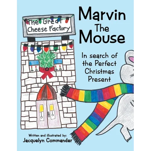Marvin the Mouse: In Search of the Perfect Christmas Present - Paperback