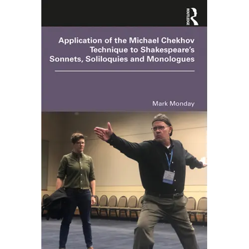 Application of the Michael Chekhov Technique to Shakespeare's Sonnets, Soliloquies and Monologues - Paperback