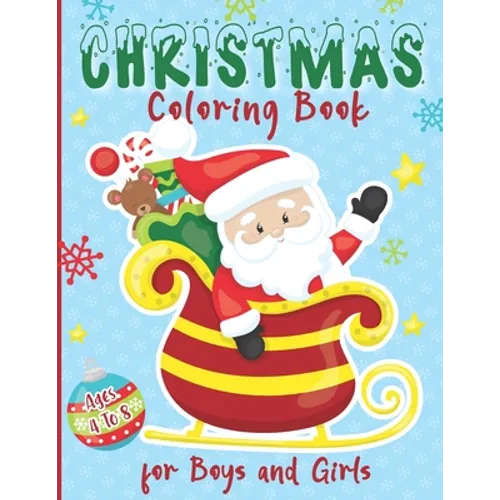 Christmas Coloring Book for Boys and Girls - Ages 4 to 8: 30 Christmas Coloring Pages for Kids ages 4-8 - Paperback