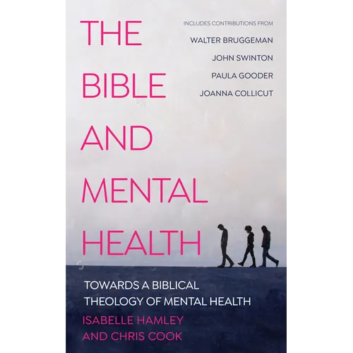 The Bible and Mental Health: Towards a Biblical Theology of Mental Health - Paperback