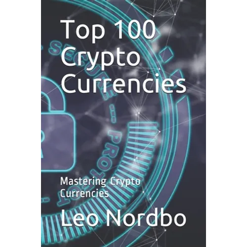 Top 100 Cryptocurrencies: Mastering Cryptocurrencies - Paperback