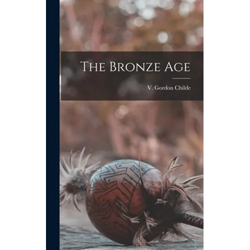 The Bronze Age - Hardcover