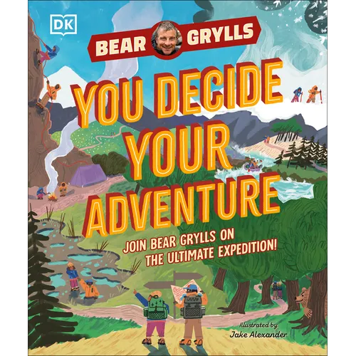 You Decide Your Adventure: Join Bear Grylls on the Ultimate Expedition