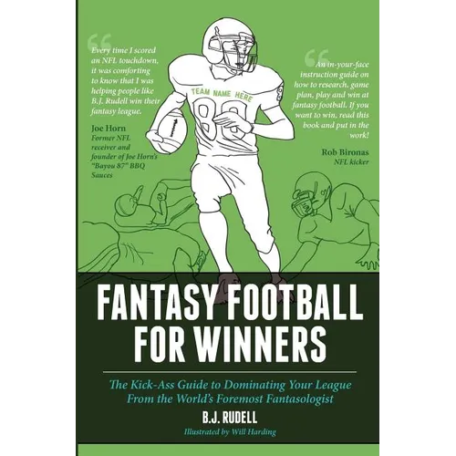 Fantasy Football for Winners: The Kick-Ass Guide to Dominating Your League From the World's Foremost Fantasologist - Paperback