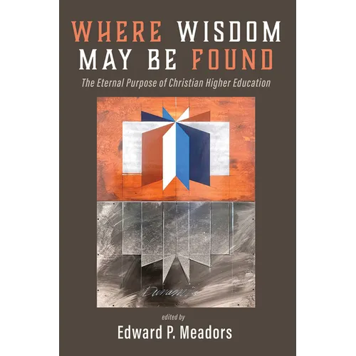 Where Wisdom May Be Found - Hardcover