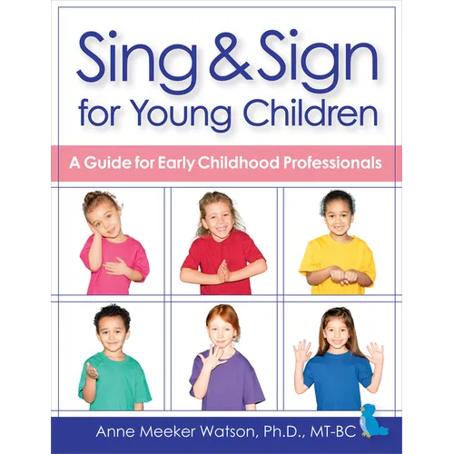 Sing & Sign for Young Children: A Guide for Early Childhood Professionals - Paperback