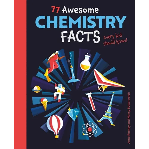 77 Awesome Chemistry Facts Every Kid Should Know! - Paperback