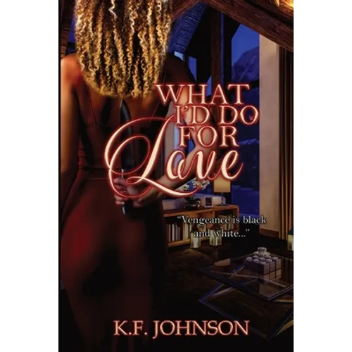 What I'd Do For Love - Paperback