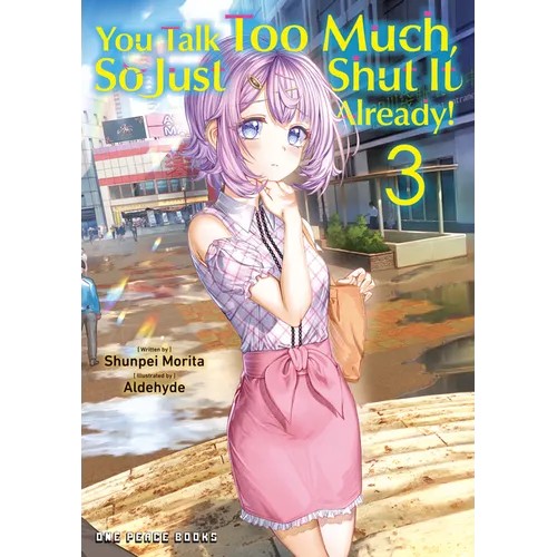 You Talk Too Much, So Just Shut It Already! Volume 3 - Paperback