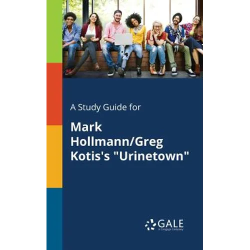A Study Guide for Mark Hollmann/Greg Kotis's 