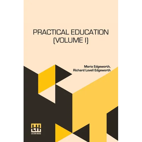 Practical Education (Volume I): In Two Volumes, Vol. I. - Paperback