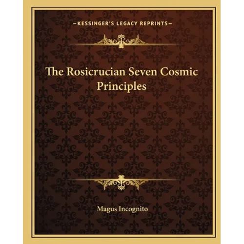 The Rosicrucian Seven Cosmic Principles