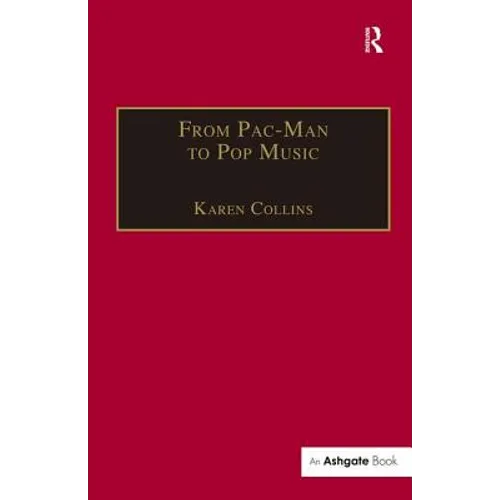 From Pac-Man to Pop Music: Interactive Audio in Games and New Media - Paperback