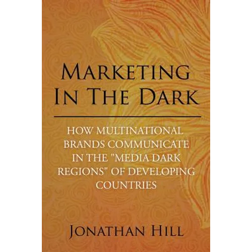 Marketing in the Dark: How Multinational Brands Communicate in the 