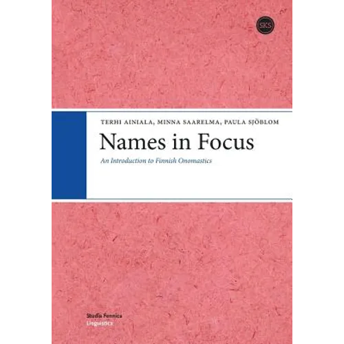 Names in Focus: An Introduction to Finnish Onomastics - Paperback