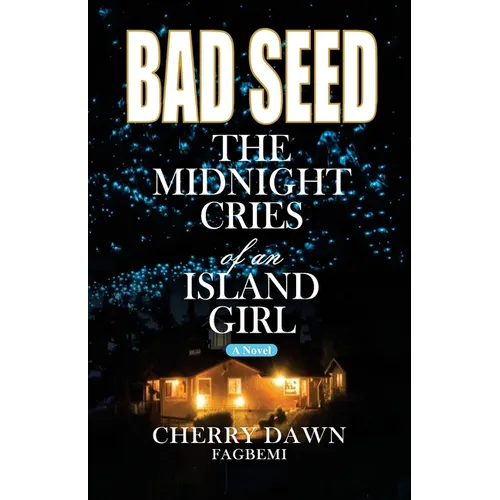 Bad Seed: The Midnight Cries of an Island Girl - Paperback