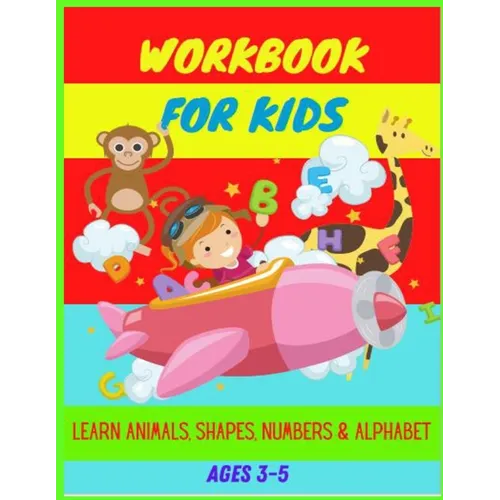 Workbook: Ages 3-5: Learn Animals, Shapes, Numbers, Alphabet, Tracing & Improve Hand Writing - Paperback
