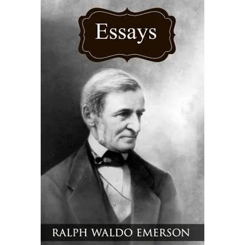 Essays: (Collected Works of Ralph Waldo Emerson) - Paperback