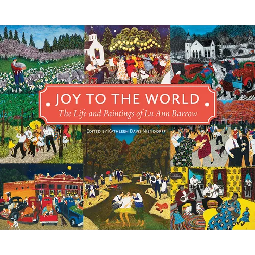 Joy to the World: The Life and Paintings of Lu Ann Barrow - Hardcover