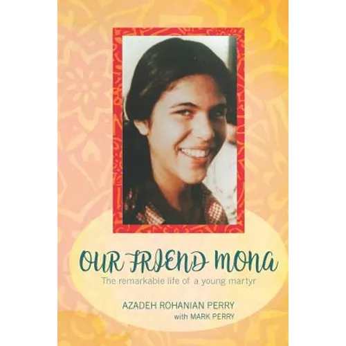 Our Friend Mona: The Remarkable Life of a Young Martyr - Paperback