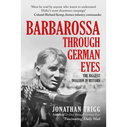 Barbarossa Through German Eyes: The Biggest Invasion in History - Hardcover