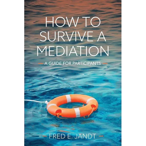 How to Survive a Mediation: A Guide for Participants