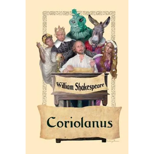 Coriolanus: A Tragedy of Rome, War, Pride, and Political Power - Paperback