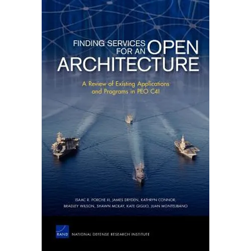 Finding Services for an Open Architecture: A Review of Existing Applications and Programs in PEO C4I - Paperback
