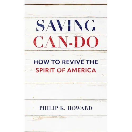 Saving Can-Do: How to Revive the Spirit of America - Hardcover