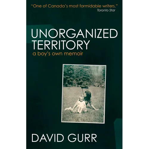 Unorganized Territory: A Boy's Own Memoir - Paperback