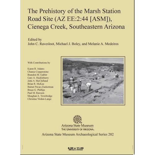 The Prehistory of the Marsh Station Road Site (AZ Ee:2:44 [Asm]), Cienega Creek, Southeastern Arizona - Paperback