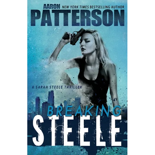 Breaking Steele (A Sarah Steele Thriller) - Paperback