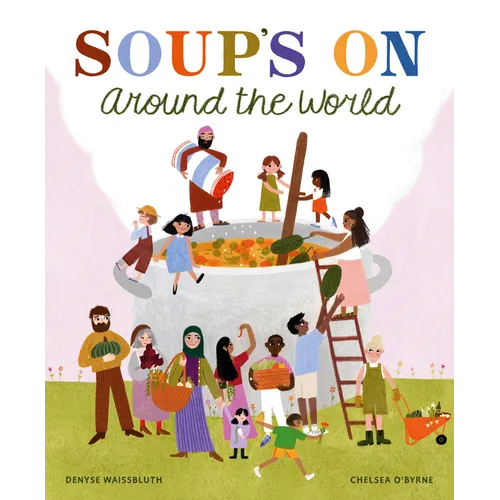 Soup's on Around the World - Hardcover