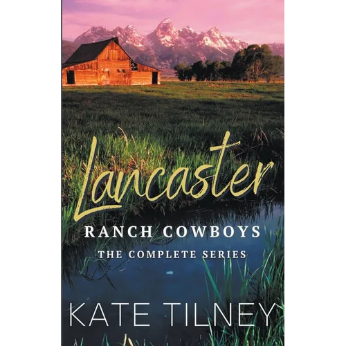 Lancaster Ranch Cowboys: The Complete Series - Paperback