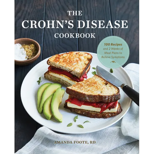 The Crohn's Disease Cookbook: 100 Recipes and 2 Weeks of Meal Plans to Relieve Symptoms - Paperback