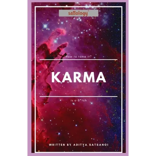 Karma is a B*tch: Sattology: How to tame it?