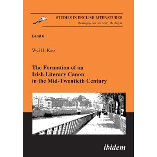 The Formation of an Irish Literary Canon in the Mid-Twentieth Century. - Paperback