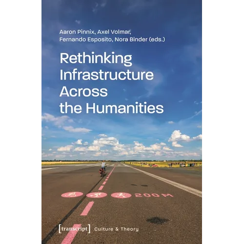 Rethinking Infrastructure Across the Humanities - Paperback