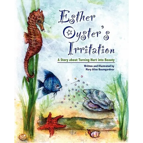 Esther Oyster's Irritation: A Story About Turning Hurt into Beauty - Paperback