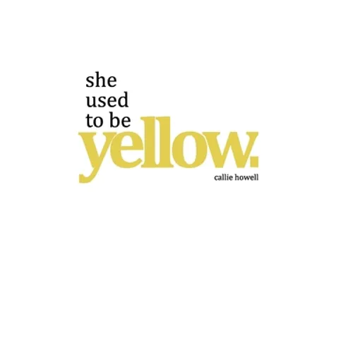 she used to be yellow