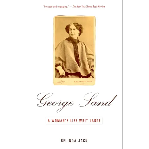 George Sand: A Woman's Life Writ Large