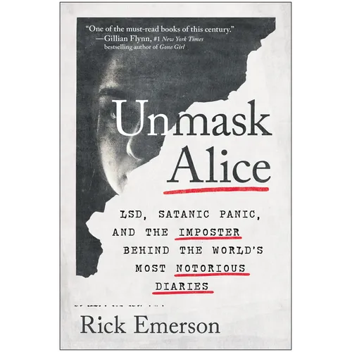 Unmask Alice: Lsd, Satanic Panic, and the Imposter Behind the World's Most Notorious Diaries - Paperback