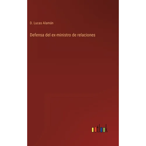 Defensa del ex-ministro de relaciones - Hardcover