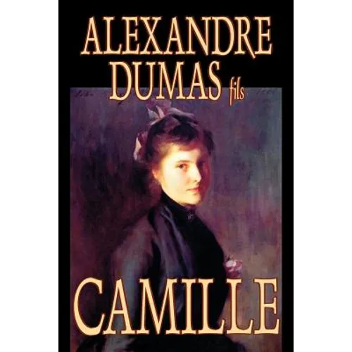 Camille by Alexandre Dumas, Fiction, Literary - Paperback