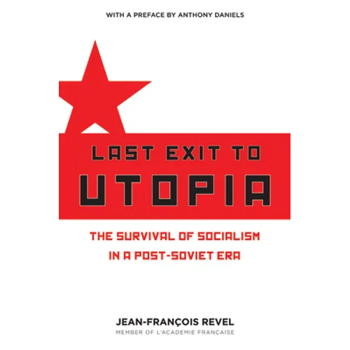 Last Exit to Utopia: The Survival of Socialism in a Post-Soviet Era - Hardcover