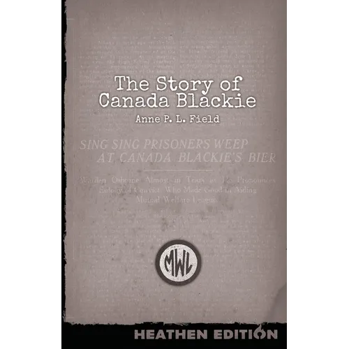 The Story of Canada Blackie (Heathen Edition) - Paperback
